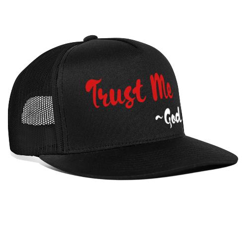 Trust Me God - Trucker Cap