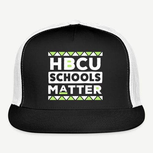 HBCU Schools Matter - Trucker Cap