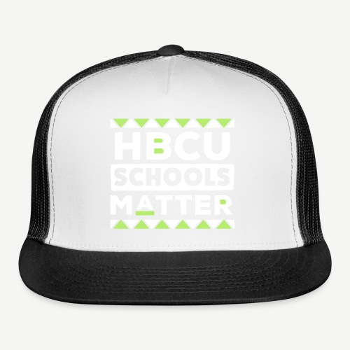 HBCU Schools Matter - Trucker Cap