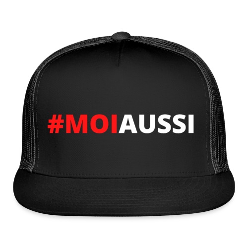 #MoiAussi - Trucker Cap