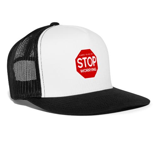 Stop Worrying - Trucker Cap
