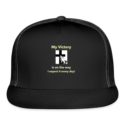 My Victory is on the way... - Trucker Cap