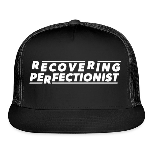 Recovering Perfectionist - Trucker Cap
