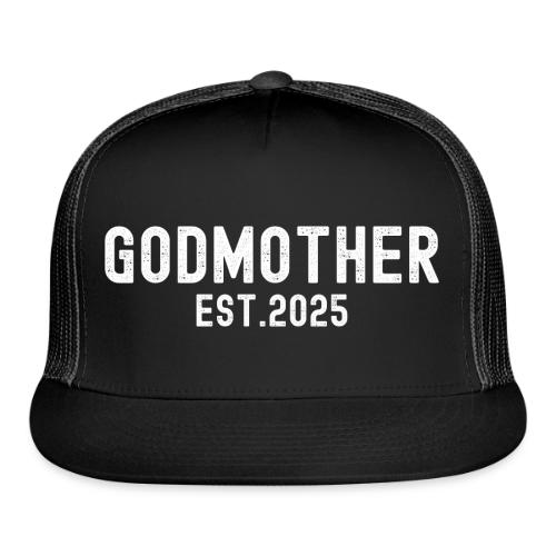 Godmother Est 2025 (distressed font) - Trucker Hat