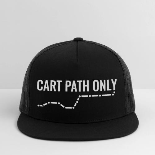 Funny Golf Gift - Cart Path Only Graphic Tee - Trucker Hat
