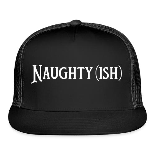 Naughtyish White - Trucker Hat