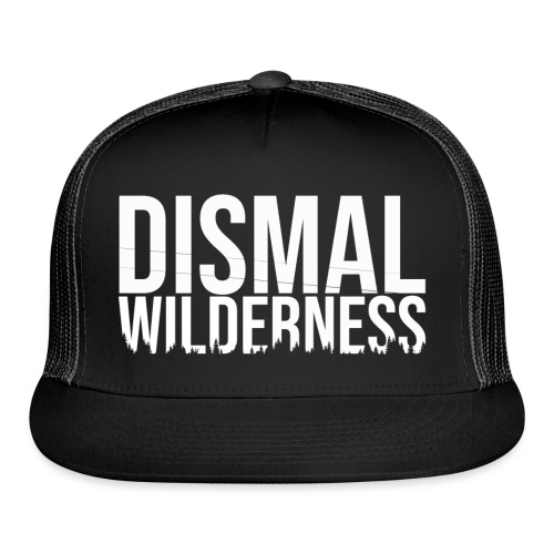 DISMAL Wilderness Trucker Hat - Trucker Cap