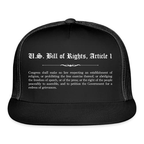 U.S. Bill of Rights - Article 1 - Trucker Hat