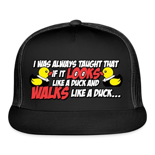 If It Looks Like a Duck - Trucker Hat