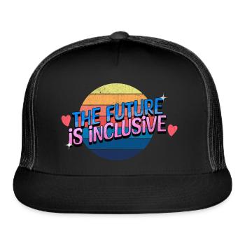 The Future is Inclusive - Trucker Hat - black/black - Front