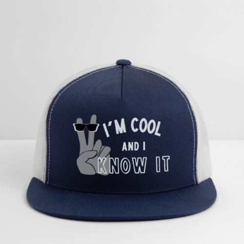 I'm Cool and I Know It - Fun Self Affirmation- Wht - Trucker Hat