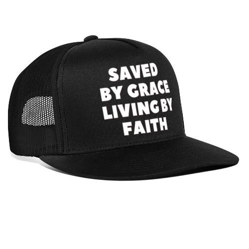 Saved By Grace Living By Faith - Trucker Cap