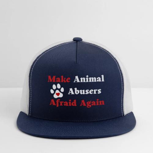 Make Animal Abusers Afraid Again - Trucker Hat