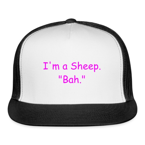 I'm a Sheep. Bah. - Trucker Cap