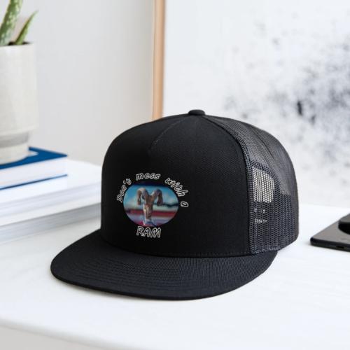 Don’t Mess with a RAM - Trucker Hat