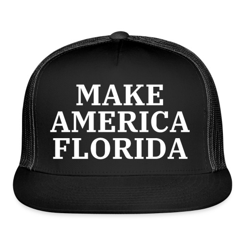 MAKE AMERICA FLORIDA (White letters on Red) - Trucker Cap