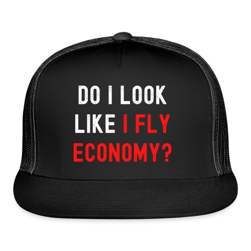 Do I Look Like I Fly Economy, Distressed Red White - Trucker Cap