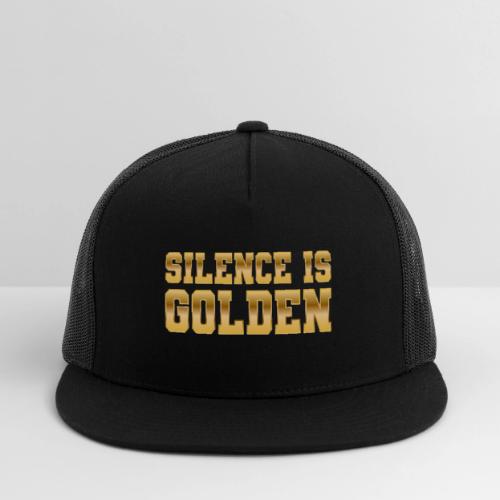 Silence is Golden - Trucker Hat