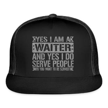 Funny Waiter Yes I Do Serve People - Trucker Hat - black/black - Front