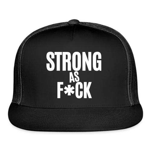 Strong As Fuck (in white letters) - Trucker Hat