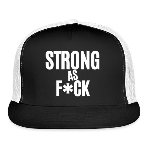 Strong As Fuck (in white letters) - Trucker Cap