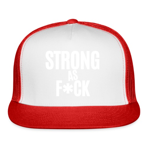 Strong As Fuck (in white letters) - Trucker Cap
