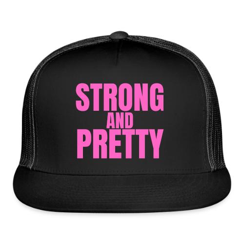 STRONG AND PRETTY (in pink letters) - Trucker Hat