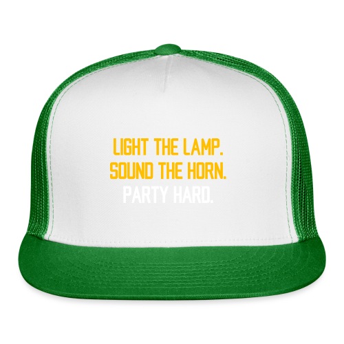 Light the Lamp. Sound the Horn. Party Hard. - Trucker Cap