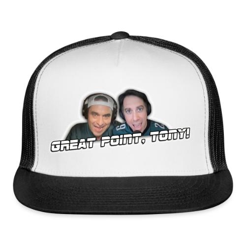 GREAT POINT, TONY! (with glow) - Trucker Hat