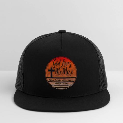 God Loves Me More Shirt – John 3:16 Christian - Trucker Hat