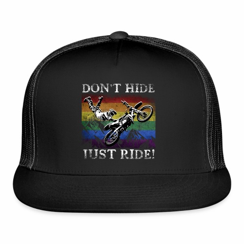 Don t Hide Just Ride - LGBTQ+ Motorcross Biker - Trucker Cap