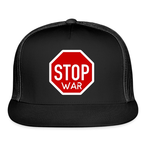 STOP WAR Road Sign - Trucker Cap