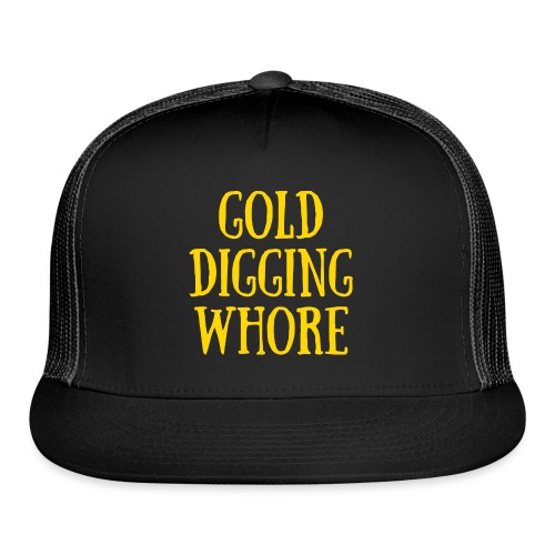 GOLD DIGGING WHORE (Yellow Gold) - Trucker Cap
