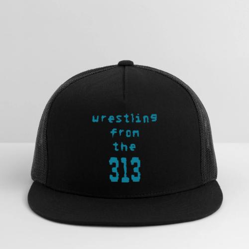 Wrestling from the 313 (Teal) - Trucker Hat