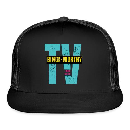Binge-worthy | Media Melanie TV - Trucker Hat