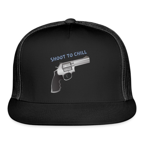 SHOOT TO CHILL - Revolver - Trucker Cap