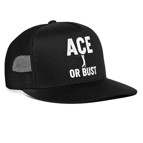 ACE OR BUST - Golf Gag Gift Tee for Men - Trucker Hat
