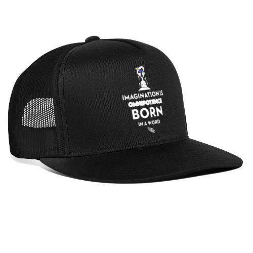 Imagination Is Omnipotence - Trucker Hat