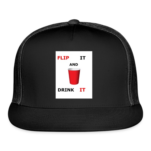 Flip It And Drink It - Trucker Cap