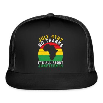 No Thanks It's All About Juneteenth - Trucker Hat - black/black - Front