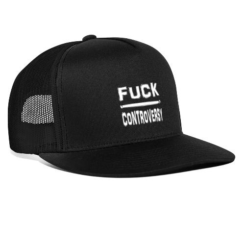 Fuck Controversy Word Art - Trucker Cap