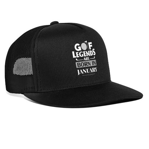 Golf Legends Born In January - Birthday Golf Gift - Trucker Hat