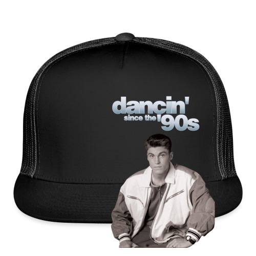 Dancin' Since The '90s - Trucker Cap