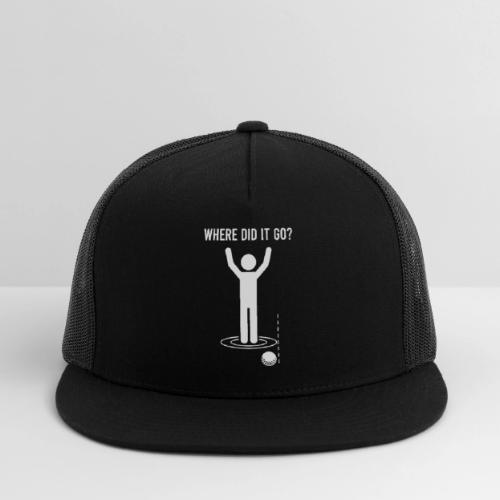Where Did It Go Funny Lost Ball Quote for Men - Trucker Hat