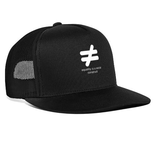 Equality is a Social Construct | White - Trucker Cap