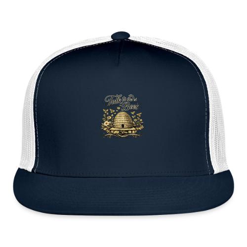 Talk To The Bees - Trucker Hat