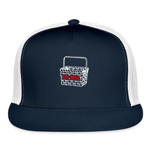 Going to Hell in a Handbasket - Trucker Hat