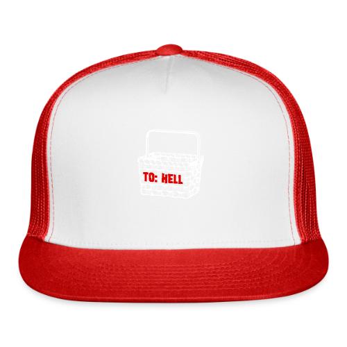Going to Hell in a Handbasket - Trucker Hat