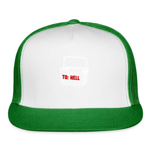 Going to Hell in a Handbasket - Trucker Hat