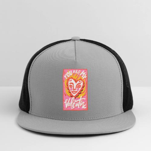 You are my Valentine - Trucker Hat
